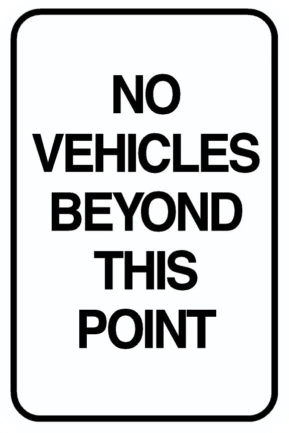 No Vehicles Beyond This Point Core Signworks