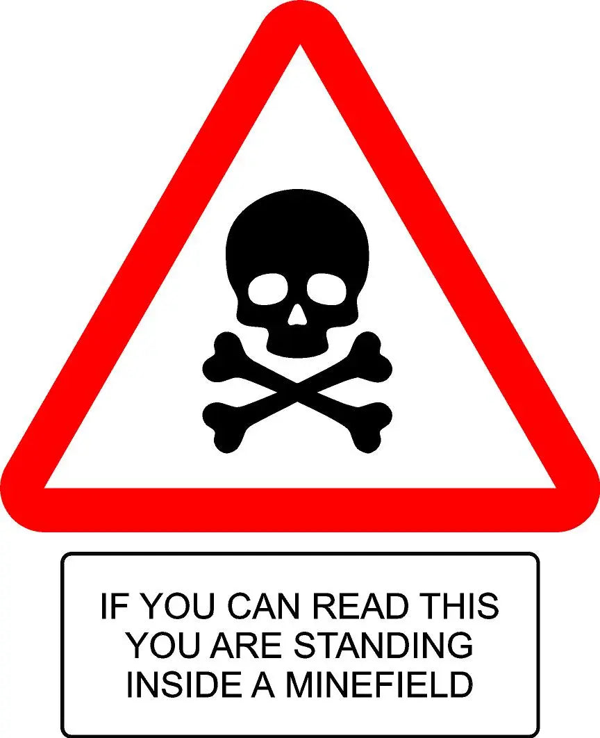 If You Can Read This Your Are Standing Inside A Minefield Core Signworks