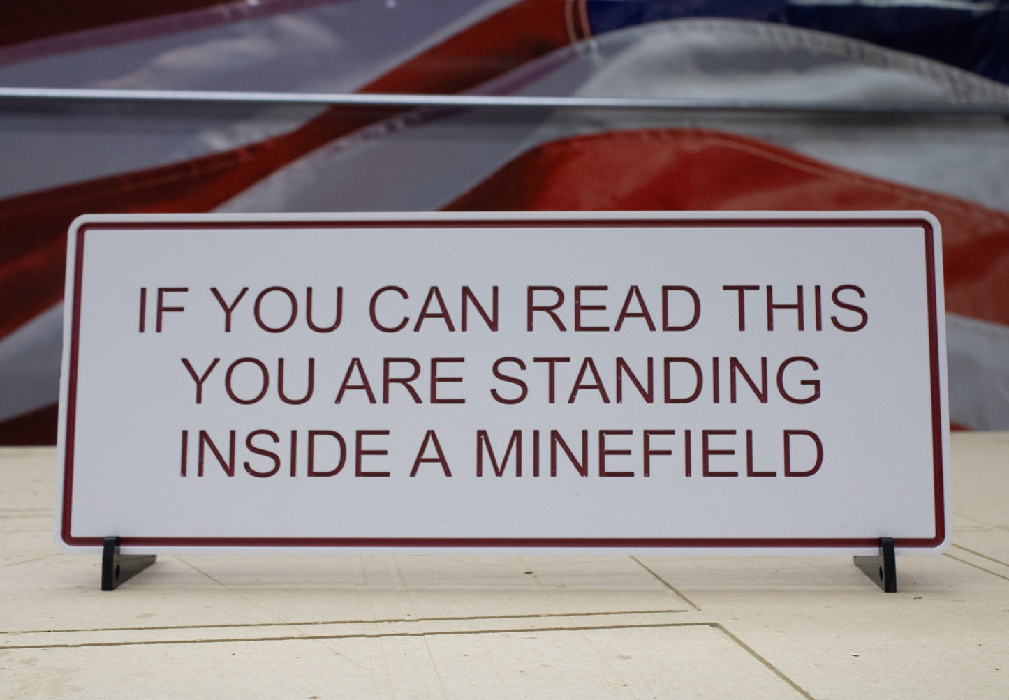 If You Can Read This Your Are Standing Inside A Minefield