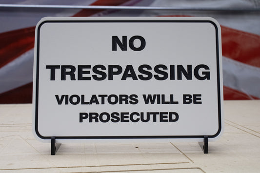 No Trespassing Violators Will Be Prosecuted