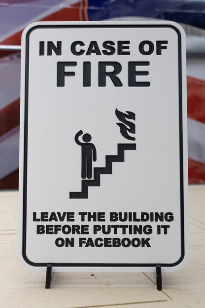 In Case of Fire Leave the Building Before Putting It on Facebook